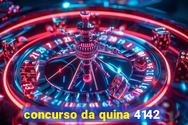 concurso da quina 4142